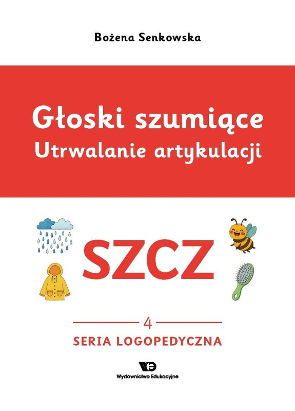 Głoski szumiące. Utrwalanie artykulacji szcz, Bożena Senkowska