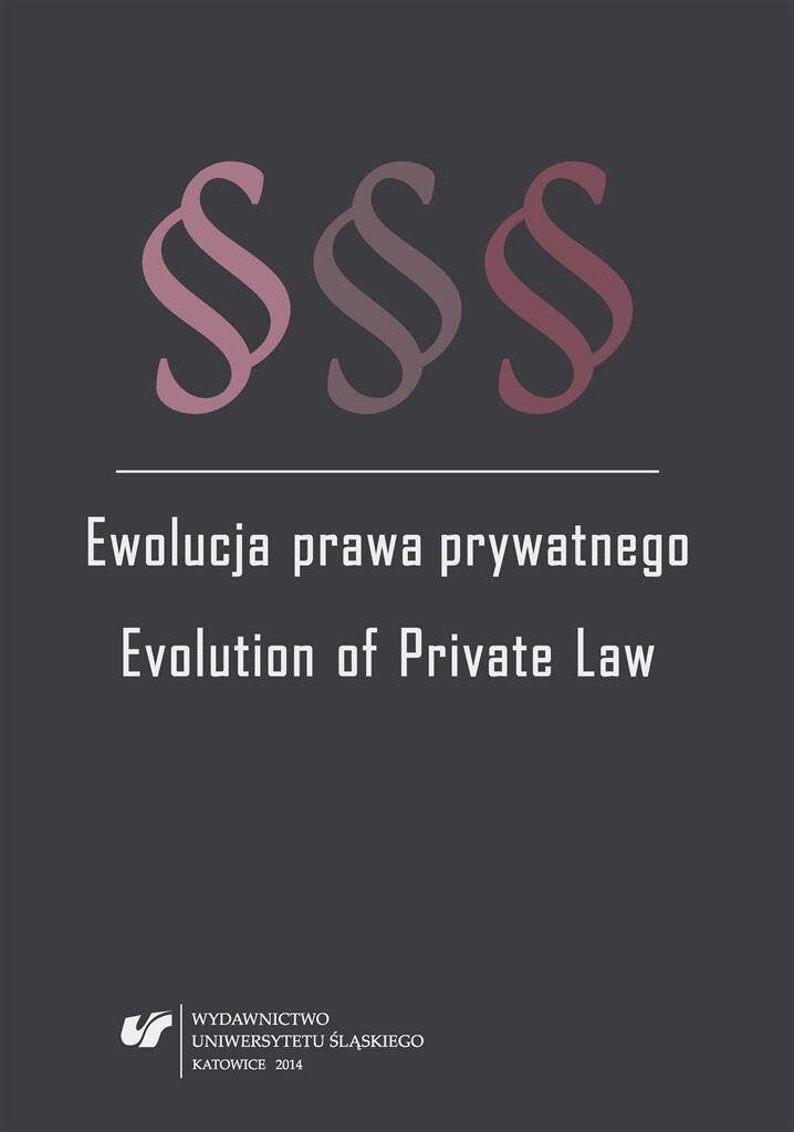 Ewolucja prawa prywatnego. Evolution of Private .., red. Piotr Pinior