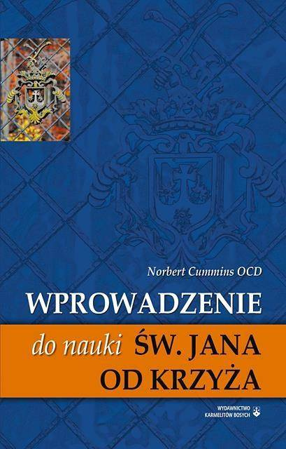 Wprowadzenie do nauki św. Jana od Krzyża - Norbert Cumminis