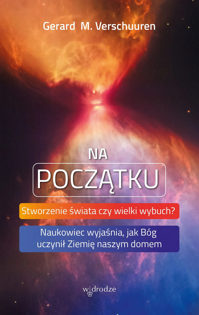 Na początku. Stworzenie świata czy wielki wybuch?, Gerard M. Verschuuren