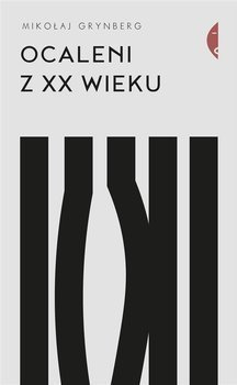 Ocaleni z XX wieku, Mikołaj Grynberg