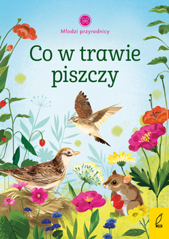 Młodzi przyrodnicy. Co w trawie piszczy, Aleksandra Szpunar