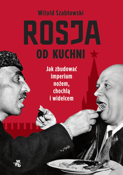 Rosja od kuchni, Witold Szabłowski
