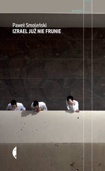 Izrael już nie frunie, Paweł Smoleński