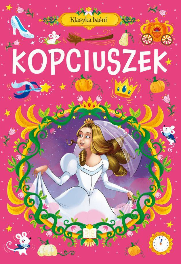 Kopciuszek. Klasyka baśni, Opracowanie zbiorowe