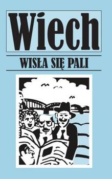 Wisła się pali, Stefan Wiech Wiechecki