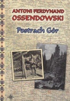Postrach Gór, Antoni Ferdynand Ossendowski