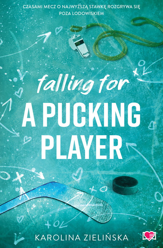 Falling For A Pucking Player. Hockey Guys, Karolina Zielińska