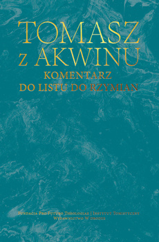 Dzieła wszystkie, t. 64, Wykład listów św. Pawła: List do Rzymian, św. Tomasz z Akwinu