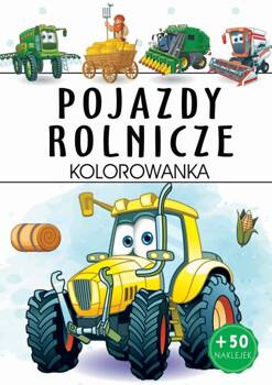 Pojazdy rolnicze. Kolorowanka, Opracowanie zbiorowe