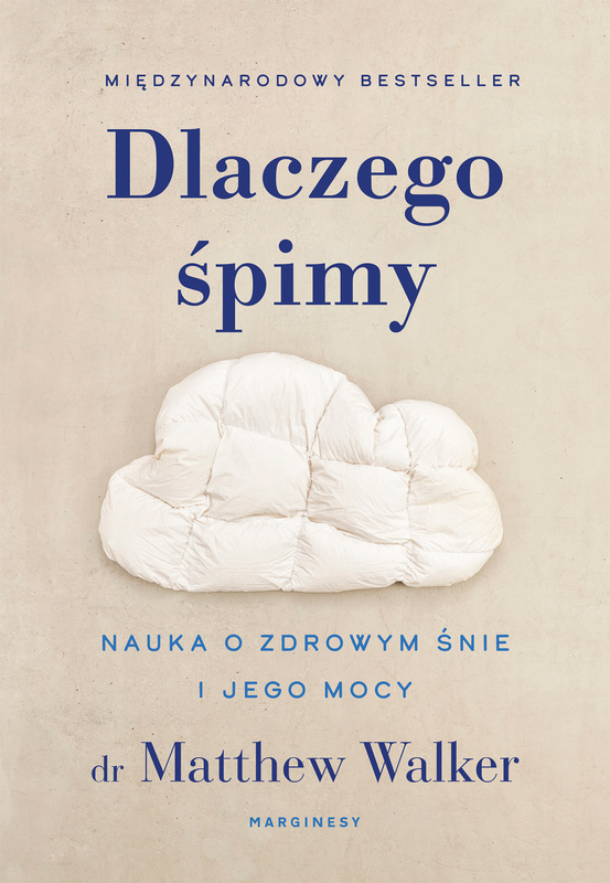 Dlaczego śpimy, Matthew Walker