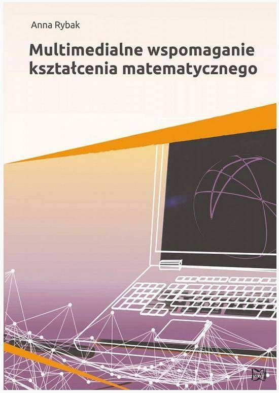 Multimedialne wspomaganie kształcenia matematyczn. - Anna Rybak