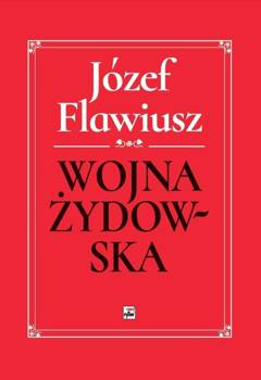 Wojna Żydowska, Józef Flawiusz