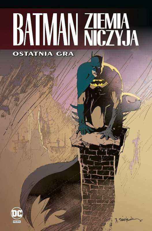 Batman. Ziemia niczyja T.7 Ostatnia gra, Greg Rucka