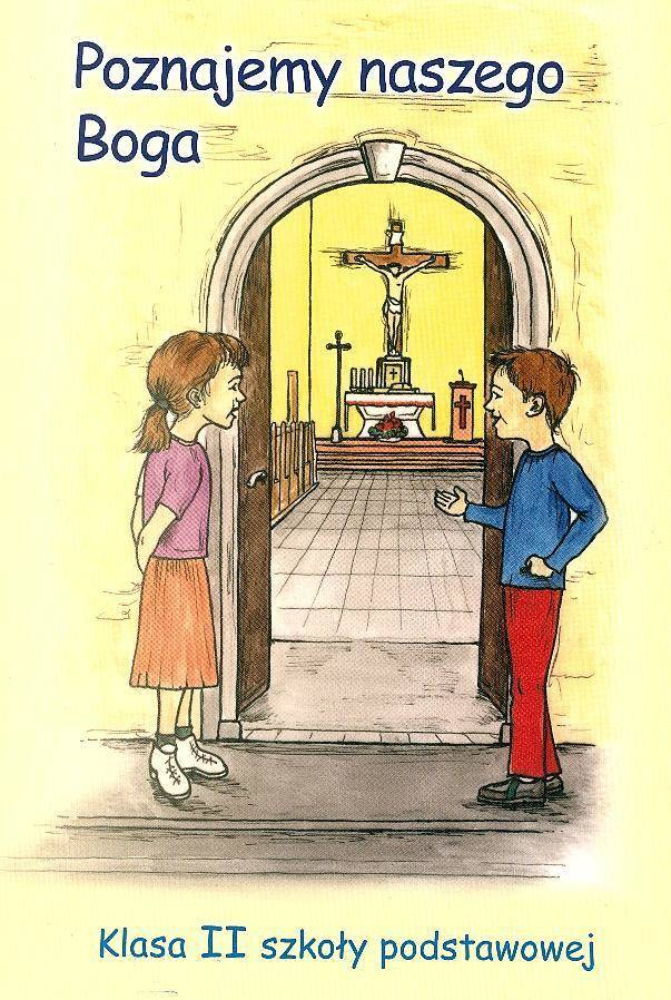 Religia SP 2 podr Poznajemy naszego Boga WiDŚK - Edyta Bem, s.M. Leonia Pyrek AM