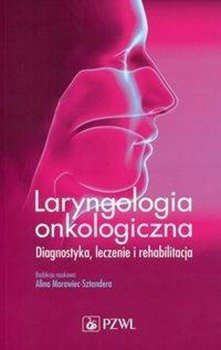 Laryngologia onkologiczna - Morawiec-Sztandera Alina