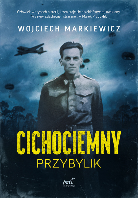 Cichociemny.Przybylik, Wojciech Markiewicz