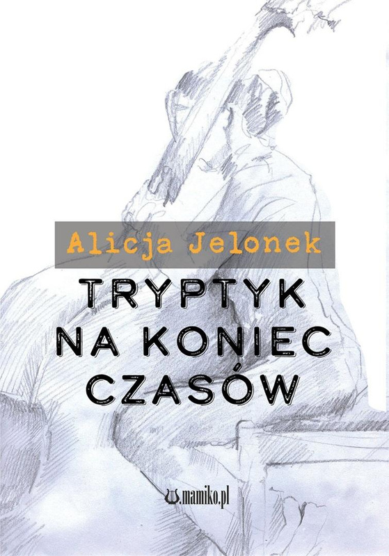Tryptyk na koniec czasów, Alicja Jelonek