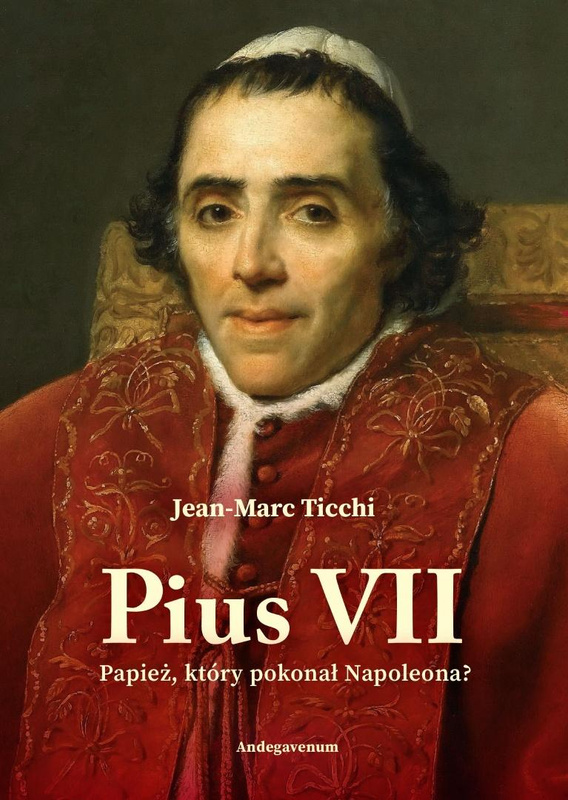 Pius VII. Papież, który pokonał Napoleona?, Jean-Marc Ticchi