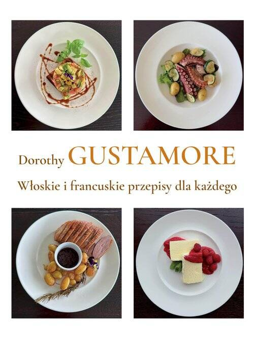 Włoskie i francuskie przepisy dla każdego, Dorothy Gustamore