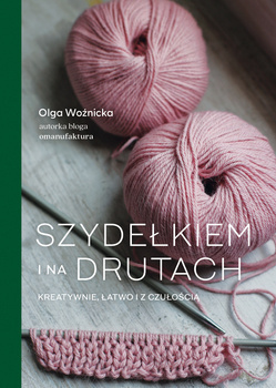 Szydełkiem i na drutach, Olga Woźnicka