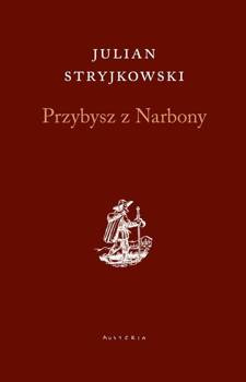 Przybysz z Narbony - Julian Stryjkowski