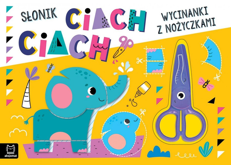 Wycinanki z nożyczkami. Słonik ciach, ciach!, Agnieszka Bator