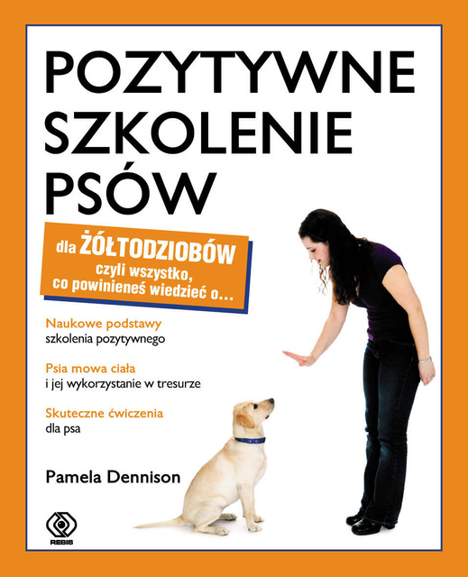 Pozytywne szkolenie psów dla żółtodziobów, Pamela Dennison