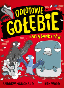 Odlotowe gołębie łapią bandytów, Andrew McDonald, Ben Wood