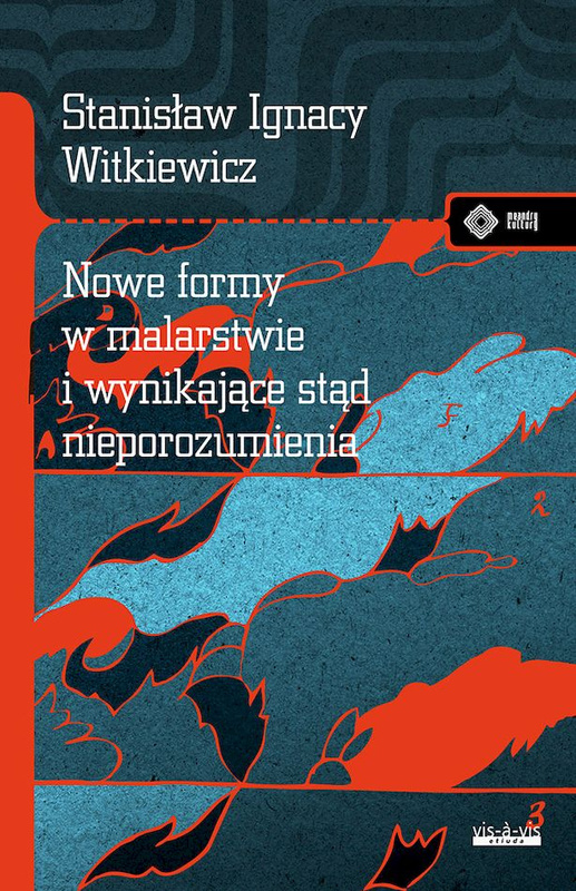 Nowe formy w malarstwie i wynikające stąd nieporozumienia, Stanisław Ignacy Witkiewicz