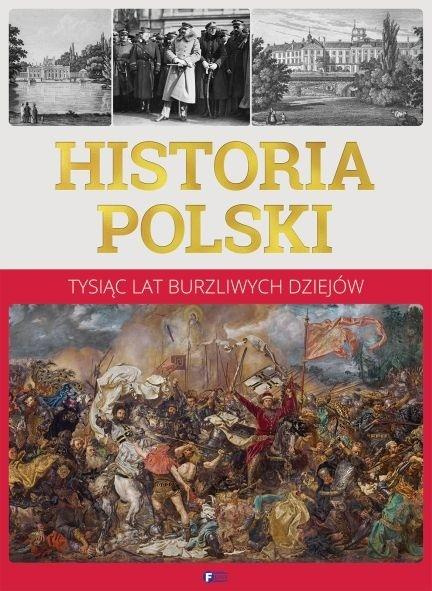 Historia polski. Tysiąc lat burzliwych dziejów, praca zbiorowa