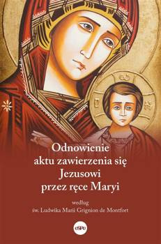 Odnowienie aktu zawierzenia się Jezusowi.., o. Piotr Różański