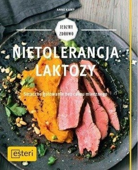 Nietolerancja laktozy. Smaczne gotowanie... - Anne Kamp