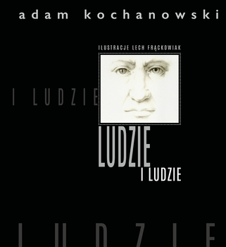 LUDZIE i ludzie, Adam Kochanowski