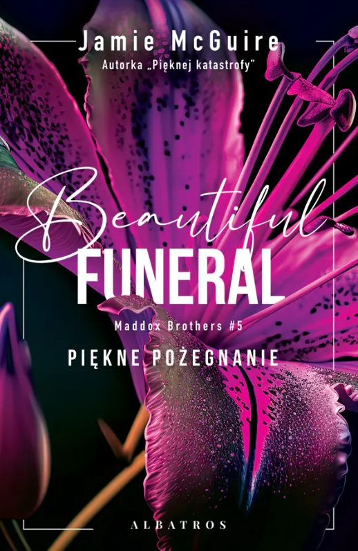 A beautiful funeral / Piękne pożegnanie. Maddox brothers. Tom Tom 5, Jamie McGuire
