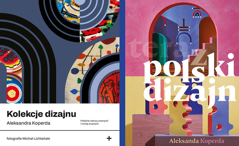 Kolekcje dizajnu + Teraz polski dizajn, Aleksandra Koperda