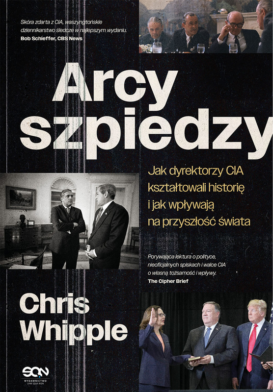 Arcyszpiedzy. Jak dyrektorzy CIA kształtowali historię i jak wpływają na przyszłość świata, Chris Whipple