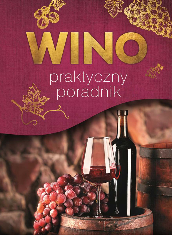 Wino. Praktyczny poradnik, Marta Szydłowska