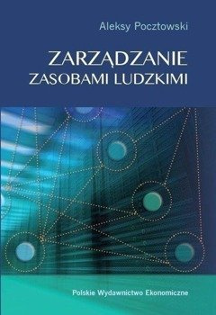 Zarządzanie zasobami ludzkimi - Aleksy Pocztowski
