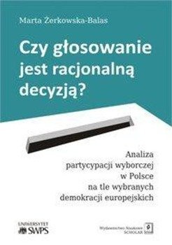 Czy głosowanie jest racjonalną decyzją? - Marta Żerkowska-Balas