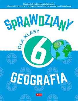 Sprawdziany dla klasy 6. Geografia - Magdalena Rychwińska