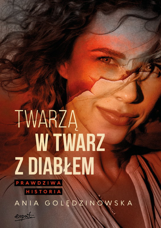 Twarzą w twarz z diabłem. Prawdziwa historia, Ania Golędzinowska