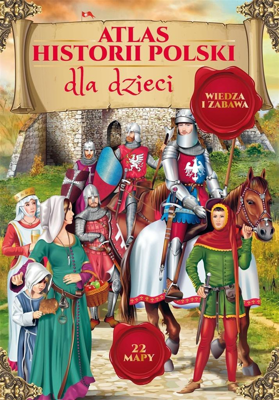 Atlas historii Polski dla dzieci, praca zbiorowa