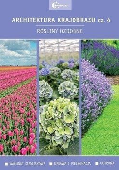 Architektura krajobrazu 4. Rośliny ozdobne - praca zbiorowa