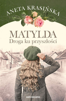 Matylda. Droga ku przyszłości, Aneta Krasińska