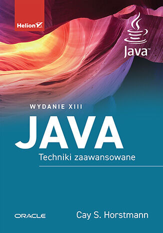 Java. Techniki zaawansowane wyd. 13, Cay S. Horstmann