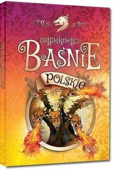Najpiękniejsze baśnie polskie kolor TW GREG - Edmund Jezierski, Józef Ignacy Kraszewski, Bolesł