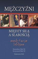 Mężczyźni. Między siłą a słabością, Stanisław Biel SJ
