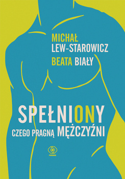 SpełniONy. Czego pragną mężczyźni, Michał Lew-Starowicz