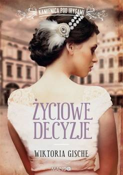 Życiowe decyzje, Wiktoria Gische